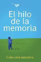 bokomslag El hilo de la memoria: Coleccion narrativa