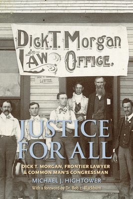 bokomslag Justice for All: Dick T. Morgan, Frontier Lawyer and Common Man's Congressman