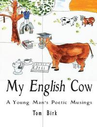 bokomslag My English Cow, A Young Man's Poetic Musings