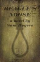 bokomslag Beagle's Noose: A Novel By Sam Rogers