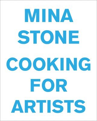 bokomslag Mina Stone: Cooking for Artists