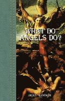 bokomslag What Do Angels Do?