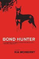 bokomslag Bond Hunter: A taut international thriller - a young lawyer is plunged into danger when she discovers Hitler's link to Wall Street