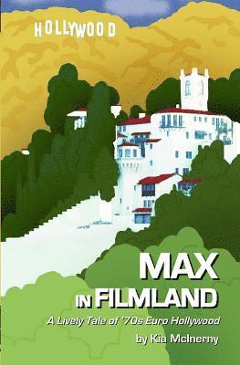 Max in Filmland: A Comic Tale of '70s Euro Hollywood 1