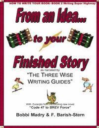 How to Write Your Book- Book 2 Writing on the Super Highway: From an Idea... to your Finished Story