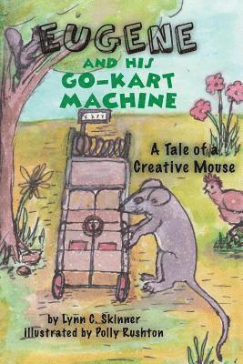 Eugene and His Go-Kart Machine: A tale of a Creative Mouse 1