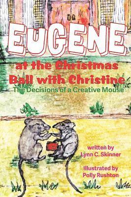 Eugene at the Christmas Ball with Christine: The Decisions of a Creative Mouse 1