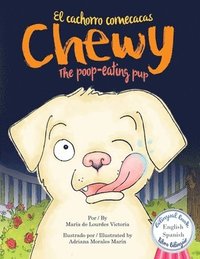 bokomslag Chewy The poop-eating pup / Chewy El cachorro comecacas: Bilingual (English - Spanish) / Bilingüe (Ingles - Español)