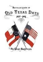 Noah Smithwick, Nanna Smithwick Donaldson - Recollections of Old Texas Days, Inbunden