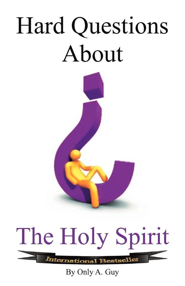 Guy A. Only, Only A. Guy - Hard Questions About The Holy Spirit, Häftad