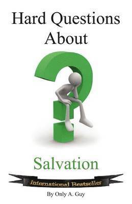 Hard Questions About Salvation 1
