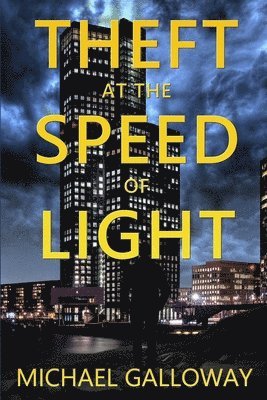 Michael Galloway - Theft at the Speed of Light, Häftad