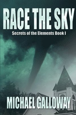 Michael Galloway - Race the Sky (Secrets of the Elements Book I), Häftad