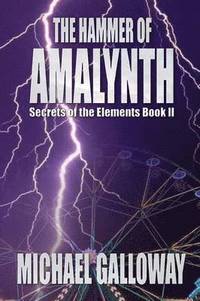 bokomslag The Hammer of Amalynth (Secrets of the Elements Book II)