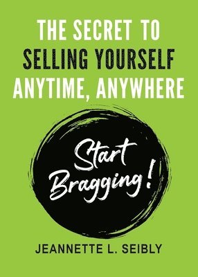 The Secret To Selling Yourself Anytime, Anywhere 1