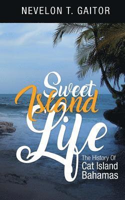 Sweet Island Life: The History of Cat Island 1