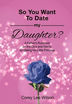So You Want to Date My Daughter?