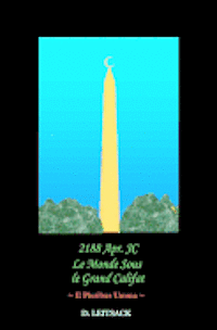 2188 Apr. JC - Le Monde Sous Le Grand Califat: e Pluribus Umma