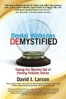 David J. Larson - Dental Websites Demystified, Häftad