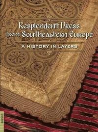 bokomslag Resplendent Dress from Southeastern Europe