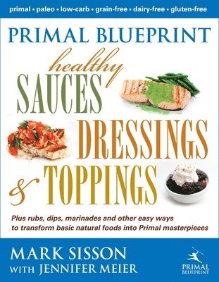 bokomslag Primal Blueprint Healthy Sauces, Dressings and Toppings