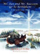 Lloyd Holm - Mr. Fox and Mr. Raccoon Go To Bethlehem, Inbunden