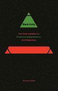 bokomslag Black Unity: The Total Solution to Financial Independence and Happiness