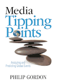 bokomslag Media Tipping Points: Analyzing and Predicting Global Events