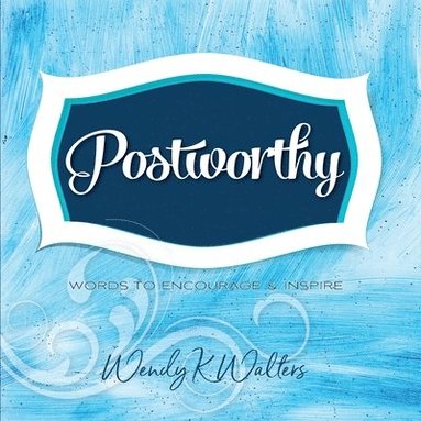 Wendy K Walters - Postworthy, Häftad