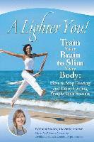 bokomslag A Lighter You! Train Your Brain to Slim Your Body