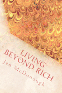 Living Beyond Rich: The Playbook of How to Live Your Life Without Financial Stress, Fear, or Pain 1