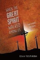 When the Great Spirit Walked Among Us 1