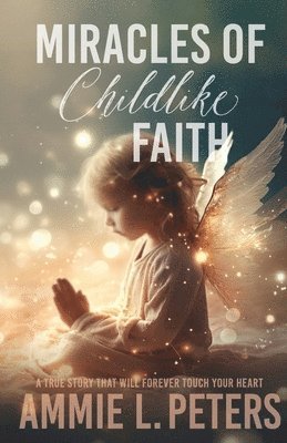 bokomslag Miracles of Childlike Faith