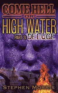 Stephen Morris - Come Hell or High Water, Part 3: Deluge, Häftad