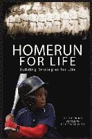 Homerun For Life: Building Strategies for Life 1
