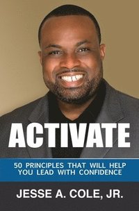 bokomslag Activate: 50 Principles That Will Help You Lead With Confidence