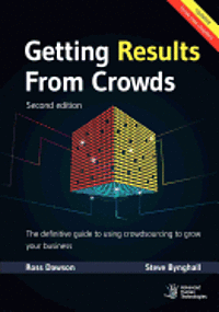 bokomslag Getting Results From Crowds: Second Edition: The definitive guide to using crowdsourcing to grow your business