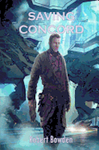 Robert C. Bowden - Saving Concord, Häftad