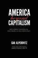 Gar Alperovitz - America Beyond Capitalism: Reclaiming Our Wealth, Our Liberty, and Our Democracy, Häftad
