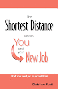 bokomslag The Shortest Distance between You and your New Job