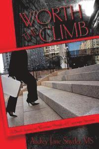 Worth The Climb: A Black American Woman's Pursuit of Corporate Success 1