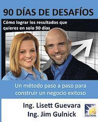 Jim Gulnick, Lisett Guevara - 90 Días de Desafíos: Cómo lograr los resultados que quieres en solo 90 días, Häftad