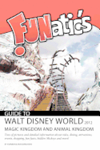 bokomslag FUNatics Guide to Walt Disney World 2012: Magic Kingdom & Animal Kingdom