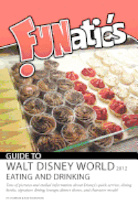 bokomslag FUNatics Guide to Walt Disney World 2012: Eating and Drinking