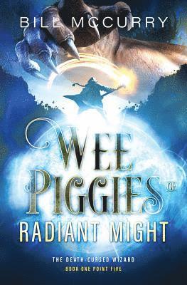 bokomslag Wee Piggies of Radiant Might