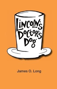 bokomslag Lincoln's Doctor's Dog
