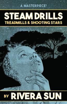 Steam Drills, Treadmills, and Shooting Stars - a Story for Our Times - 1