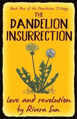 Rivera Sun, Rivera, Sun - Dandelion Insurrection - love and revolution -, Häftad