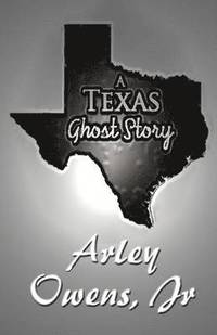 bokomslag A Texas Ghost Story