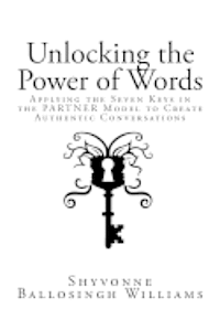 Unlocking the Power of Words: Applying the Seven Keys in the PARTNER Model to Create Authentic Conversations 1